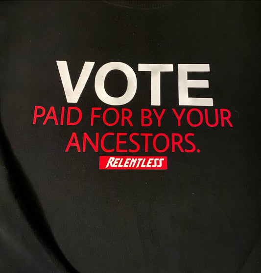 VOTE Paid For By Your Ancestors